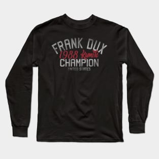 Frank Dux 1988 Kumite Champ Long Sleeve T-Shirt